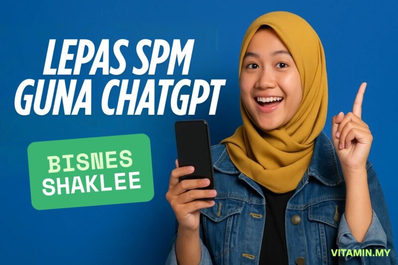 Lepas SPM Main ChatGPT Buat Duit Dengan Shaklee